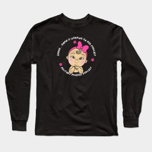 Shhhh....mom is working Long Sleeve T-Shirt